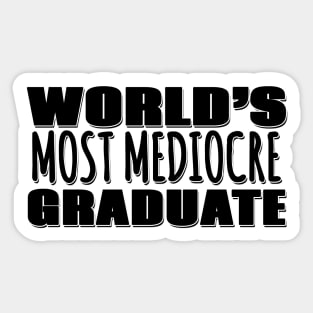 World's Most Mediocre Graduate Sticker